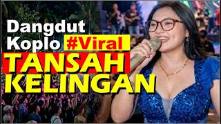 Dangdut Koplo 2026 🔥 TANSAH KELINGAN - Dangdut Viral Koplo Id