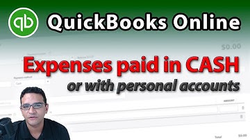 QuickBooks Online: Entering Expenses paid in CASH (or with owner’s personal account)