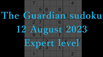 Sudoku solution – The Guardian 12 August 2023 Expert level