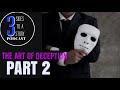 THE ART OF DECEPTION Part 2