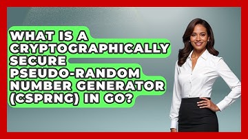 What Is A Cryptographically Secure Pseudo-Random Number Generator (CSPRNG) In Go?