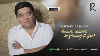 Xurshid Rasulov - Xumor, xumor ko'zlaring (1-ijro) (Official music)