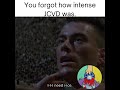 You forgot how intense JCVD was.