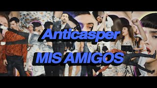 Video thumbnail of "Anticasper - Mis Amigos"