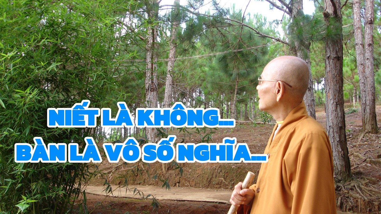 NIẾT LÀ KHÔNG... , BÀN LÀ VÔ SỐ NGHĨA... - HT TỪ THÔNG