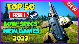 TOP 50 New FREE Steam Games for Low End PC/Laptop - 2023 (Low-Specs PC Games)