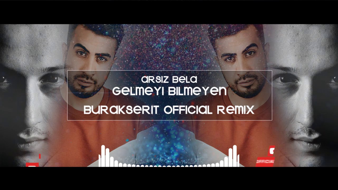 Arsz Bela   Gelmeyi Bilmeyen Burak erit Official Remix