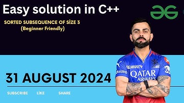 Sorted subsequence of size 3 | GFG POTD Today | Beginner Friendly Solution | O(n) Solution