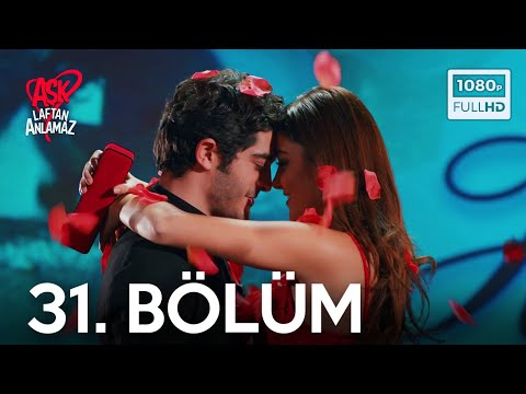 Aşk Laftan Anlamaz 31.Bölüm Final - ᴴᴰ