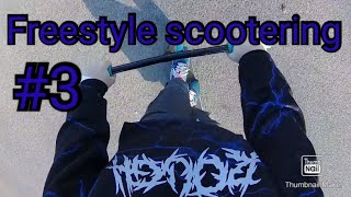 FREESTYLE SCOOTERING #3