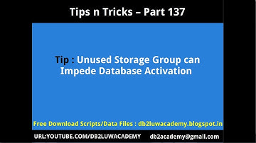 Tips n Tricks Part 137 - Unused Storage Group can Impede Database Activation