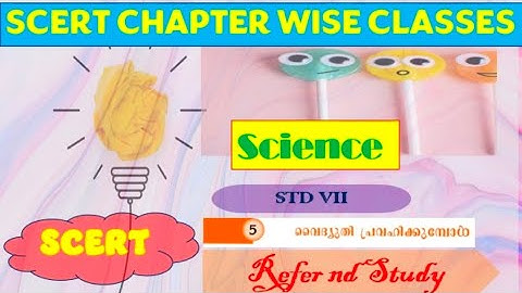 SCERT CHAPTER WISE CLASS FOR PSC EXAM/CLASS 7 CHAPTER 5 വൈദ്യുതി പ്രവഹിക്കുമ്പോൾ #psc #pscexams#all