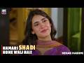 Hamari Shadi Hone Wali Hai..😍 | Sehar Hashmi | Best Moments