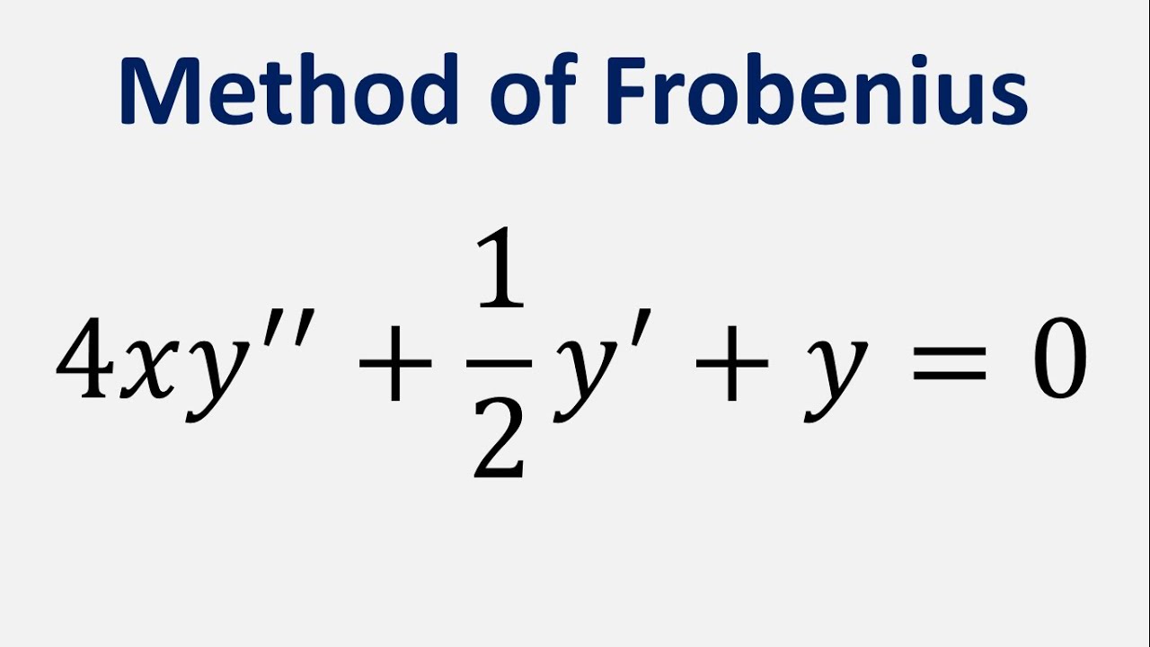 Differential Equation Method Of Frobenius 4xy 1 2 Y Y 0 Youtube