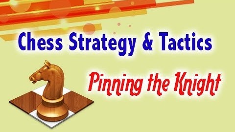 Chess Strategy   Chess Middle Game Tactic   Pinning the Knight   Chess Website