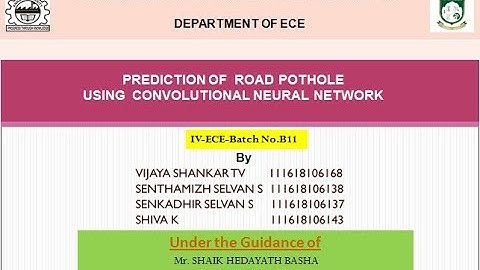 PREDICTION OF  ROAD POTHOLE USING  CONVOLUTIONAL NEURAL NETWORK (B11)-RMKCET-ECE