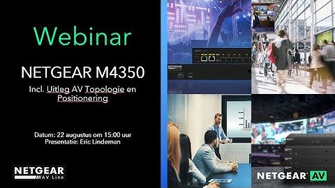 NETGEAR M4350 switches de volgende stap in AV technologie