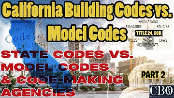 The California Building Codes and the Model Codes - Part 2