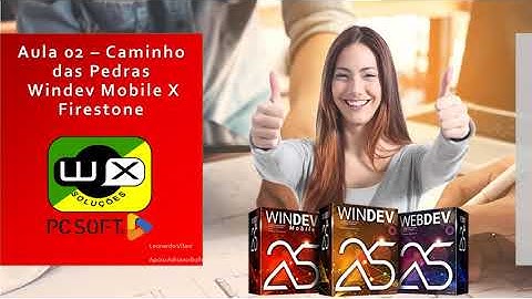 Aula 02 - Caminho das Pedras - Windev Mobile X Firestone - Continuação...