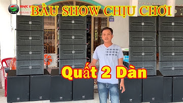 BẦU SHOW CHỊU CHƠI "QUẤT 2 BỘ ARRAY" LIỀN CÔNG SUẤT TKT SOUND |0902.687898| Nhạc Việt Media |