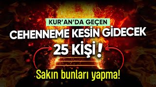 Cehenneme gidecek 25 kişi! | SAKIN BUNLARI YAPMA (Kur'an'da geçiyor!) Resimi