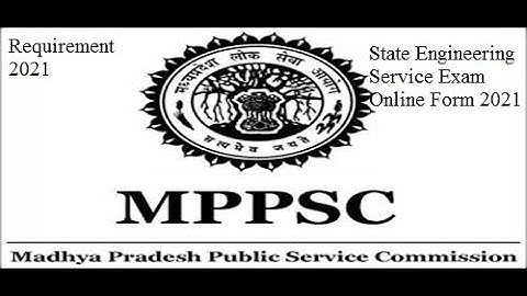 MPPSC State Engineering Service Online Form 2021