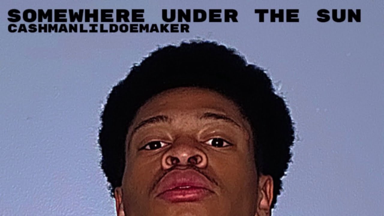 Cashmanlildoemaker - Somewhere Under The Sun (Official Audio)