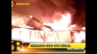 KEBAKARAN HEBAT KOTA SIBOLGA