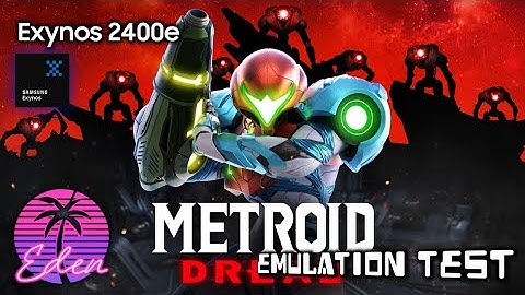 S24 FE | Exynos 2400e | Metroid Dread | Eden v0.0.3-rc2 Android | Test