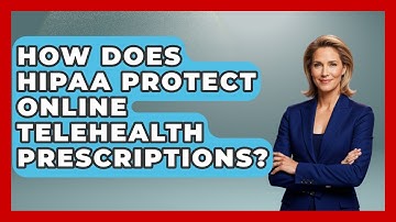 How Does HIPAA Protect Online Telehealth Prescriptions? - Gen Z Telehealth Guide