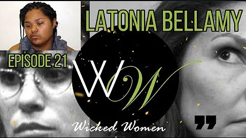 Wicked Women episode 21-Latonia Bellamy