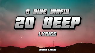 O $IDE MAFIA - 20 DEEP (Lyrics)