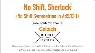 No Shift, Sherlock: No Shift Symmetries in AdS/CFT - José Calderón-Infante, Caltech