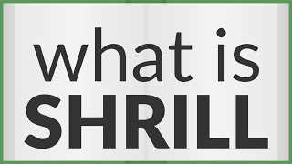 Shrill | meaning of Shrill