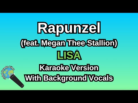 Rapunzel Feat Megan Thee Stallion By LISA Karaoke Version With Backing Vocals