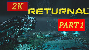 RETURNAL PC Gameplay Walkthrough PART 1 | 2K 60FPS  UHD FULL GAME | No Commentary