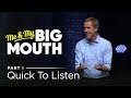 Me  my big mouth part 1 quick to listen  andy stanley