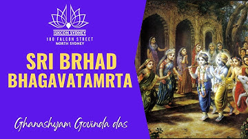Sri Brhad Bhagavatamrta - Part 1 | Sat, 13.05.23 | Ghanashyam Govinda Das
