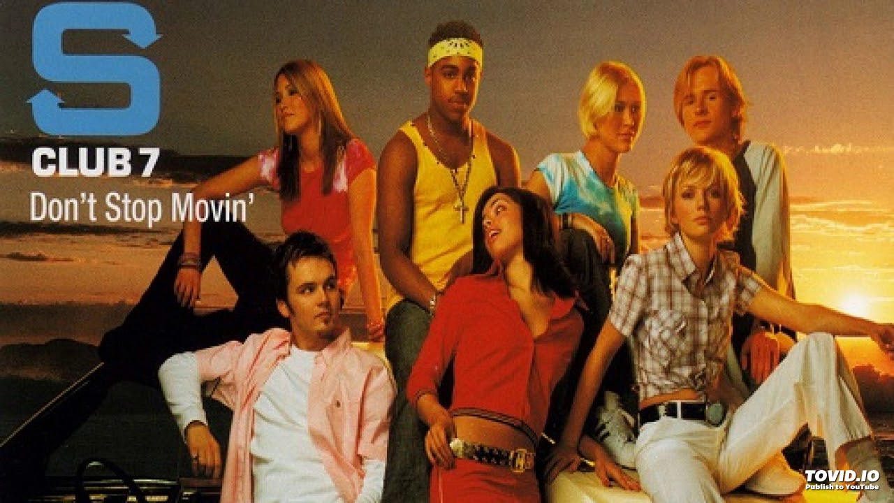 S Club 7 Don T Stop Movin