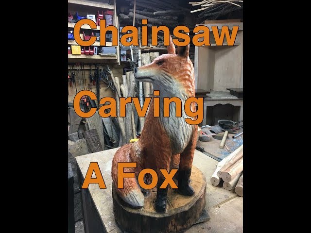 Chainsaw carving a Red Fox - YouTube