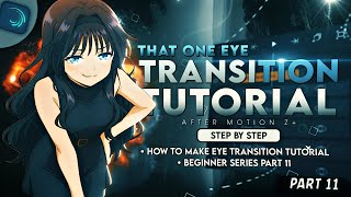 How To Make Eye Trainsition Tutorial On Alight Motion - Beginner Series Part 11