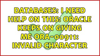 Famous Databases: I need help on this: Oracle keeps on giving me ORA-00911: invalid character Wealth