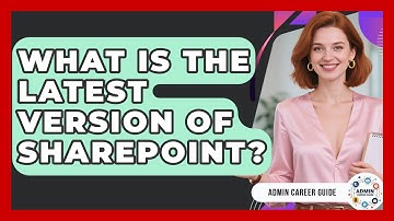 What Is The Latest Version Of SharePoint? - Admin Career Guide