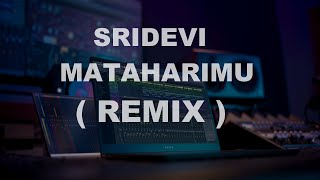 DJ MATAHARIMU - SRIDEVI (REMIX)
