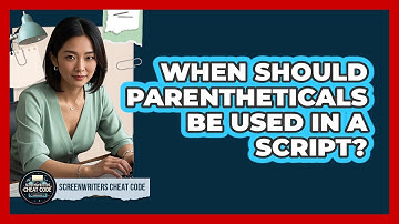 When Should Parentheticals Be Used In A Script?