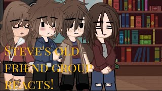 Steve's old friend group reacts //1/1// (watch the end of the video)