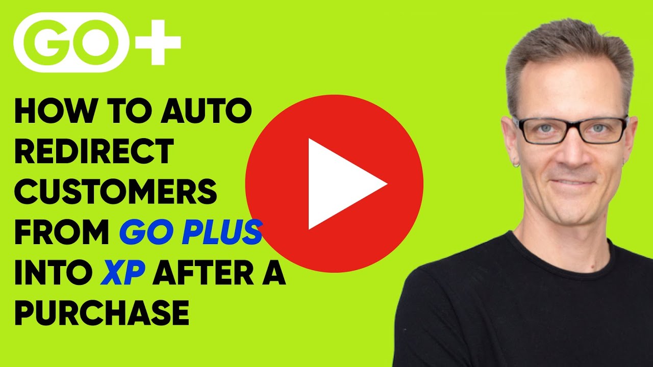 How to Redirect Customers Automatically From Go Plus into Xperiencify ...