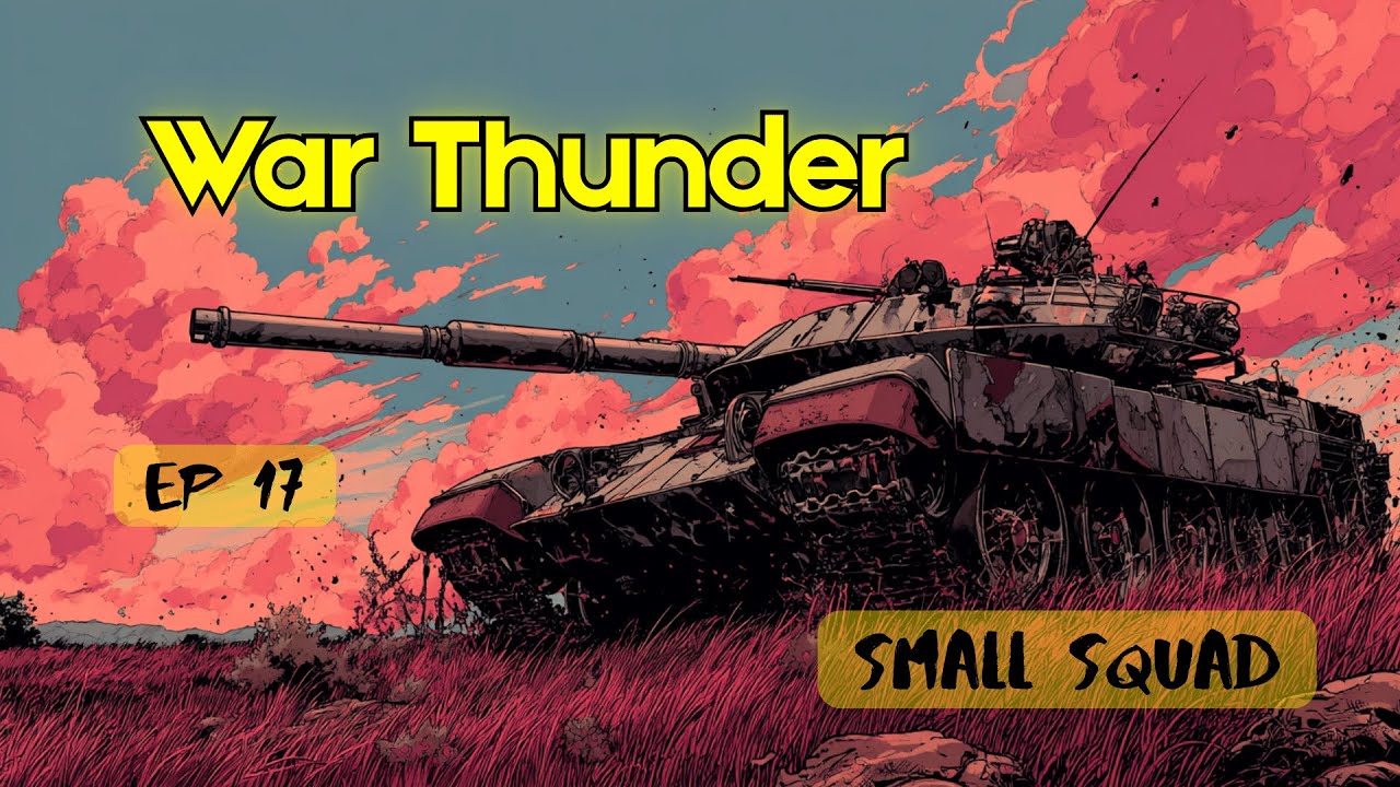 War Thunder Small Squad Play w/Comms (Episode 17) - YouTube