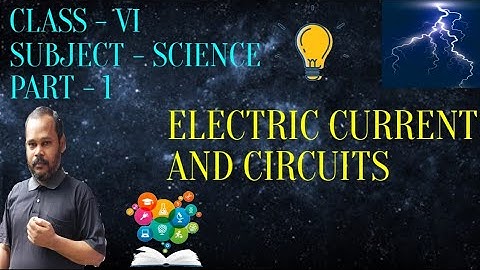 Electric Current and Circuits | Science Class 6 | Chapter 12 | CBSE | NCERT