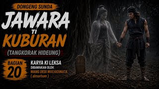 Jawara Ti Kuburan ( Tangkorak Hideung ) | Dongeng Sunda Mang Dedi Mulyadinata | Bagian 20